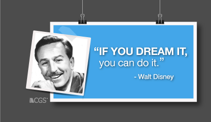 CGS, Walt Disney, walt Disney quotes