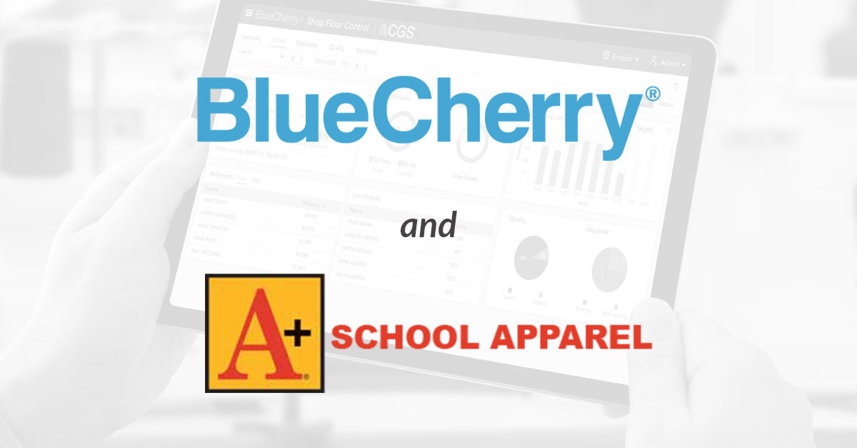 A+ School Apparel chooses BlueCherry ERP and Shop Floor Control