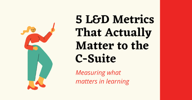 5 L&D metrics that matter to the C-suite
